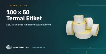 100 × 50 Termal Etiket — Koli, raf ve depo için en çok kullanılan ölçü