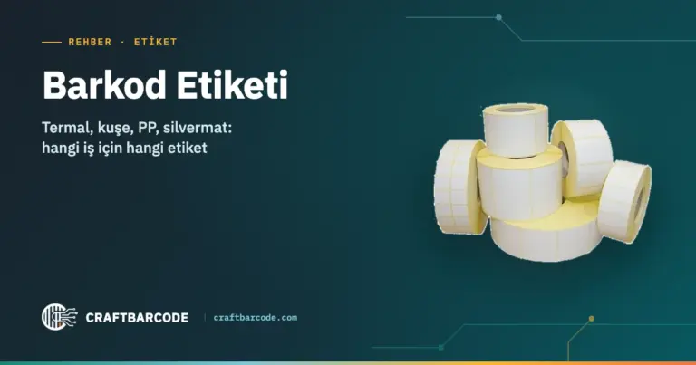 Barkod Etiketi Nedir? Türleri ve Doğru Etiket Seçimi