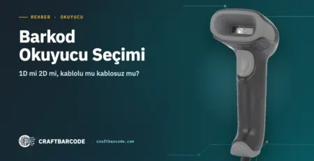 Barkod Okuyucu Seçimi — 1D mi 2D mi, kablolu mu kablosuz mu?