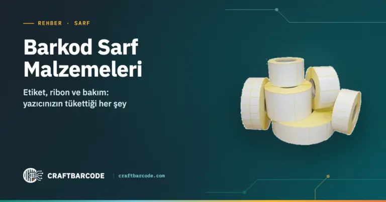 Barkod Sarf Malzemeleri: Etiket, Ribon ve Bakım