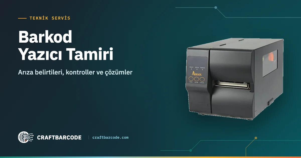 Barkod Yazıcı Tamiri — Arıza belirtileri, kontroller ve çözümler