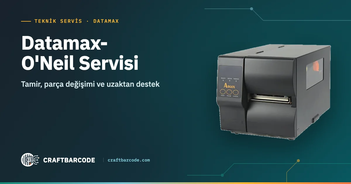 Datamax-O'Neil Servisi — Tamir, parça değişimi ve uzaktan destek