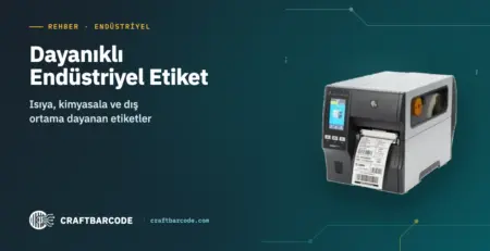 Dayanıklı Endüstriyel Etiket — Isıya, kimyasala ve dış ortama dayanan etiketler