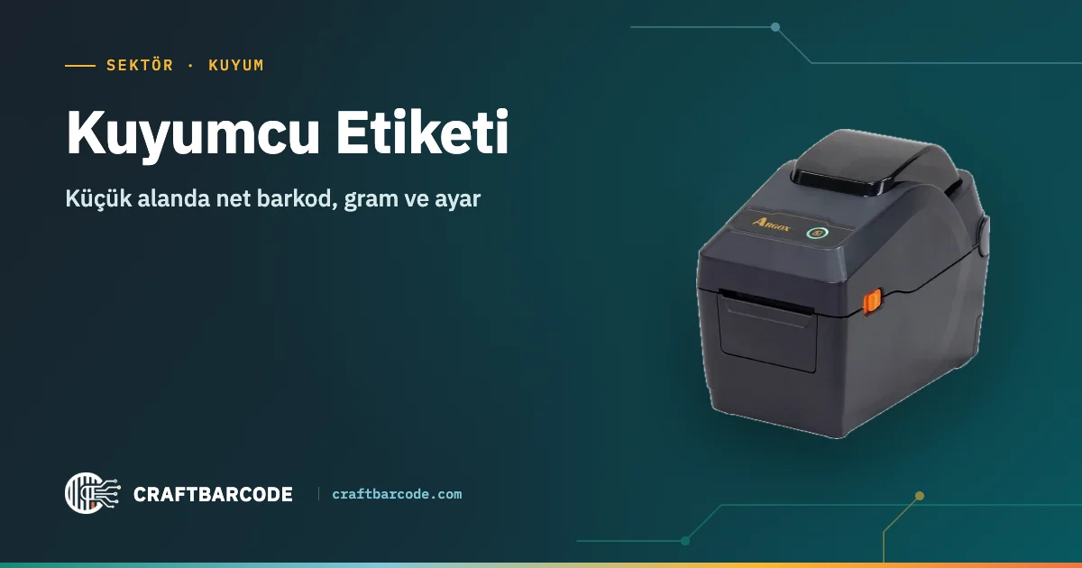 Kuyumcu Etiketi — Küçük alanda net barkod, gram ve ayar