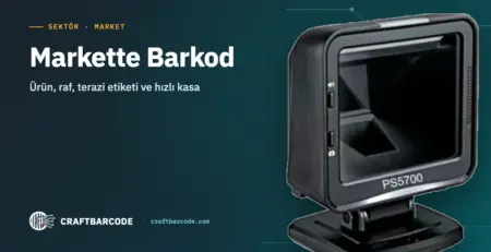 Markette Barkod — Ürün, raf, terazi etiketi ve hızlı kasa