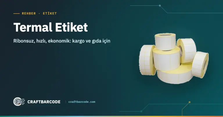 Termal Etiket Nedir? Eko Termal ve Top Termal Farkı