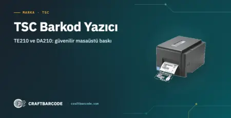 TSC Barkod Yazıcı — TE210 ve DA210: güvenilir masaüstü baskı