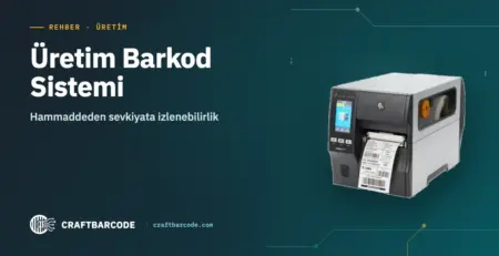 Üretim Barkod Sistemi — Hammaddeden sevkiyata izlenebilirlik